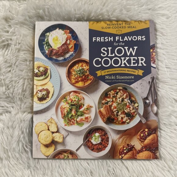 Reinvent the Slow Cooked Meal Fresh Flavors for the Slow Cooker Cook Book - Picture 1 of 9